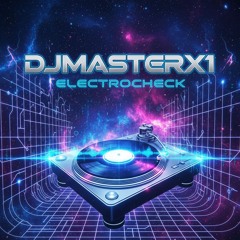 DJMASTERX1 - Electrocheck