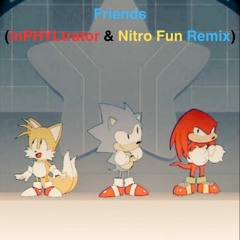 Friends (InPHYLtrator & Nitro Fun Remix)