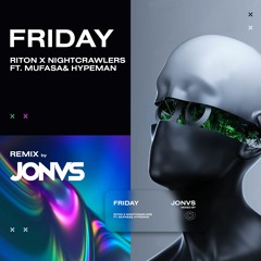 Riton x Nightcrawlers - Friday ft. Mufasa & Hypeman (JONVS Remix) [FREE DOWNLOAD]