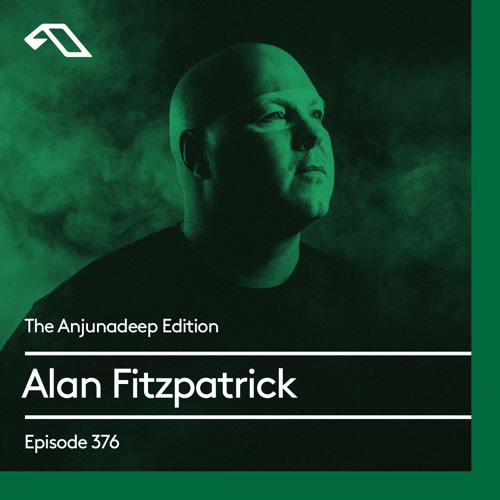 The Anjunadeep Edition 376 with Alan Fitzpatrick
