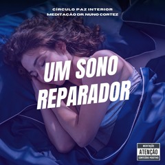 Meditação Sono Reparador e Profundo (28 fev 23)