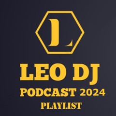 Leo DJ Podcast Playlist 2024