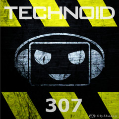 Technoid Podcast 307 by Hellmers [139BPM]