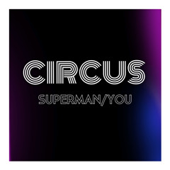 Circus - Superman (8 Track Demo)