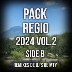 Pack Regio Vol.2 2024 Side B (40 CANCIONES) (VIP'S VERSION,ID'S, XTD'S) SIDE B