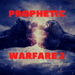 Prophetic Warfare 2