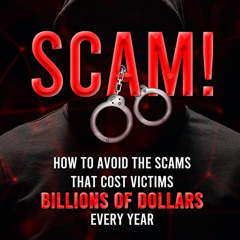 DOWNLOAD PDF 💝 Scam!: How to Avoid the Scams That Cost Victims Billions of Dollars E