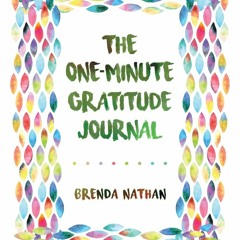 DOWNLOAD PDF The One-Minute Gratitude Journal