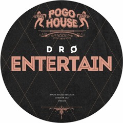 D R Ø - Entertain [PHR434] Pogo House Rec / 19th January 2024