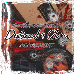 Destined 4 Glory (ft. JaaronRoss)
