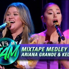 Mixtape Medley Ariana Grande Kelly Clarkson Thats My Jam