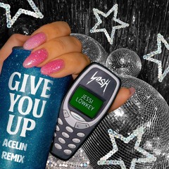 Jessi Lowkey - Give You Up [Acelin Remix]