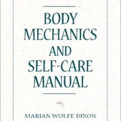 [FREE] KINDLE 🗸 Body Mechanics and Self-Care Manual by  Marian Wolfe Dixon MA  LMT E