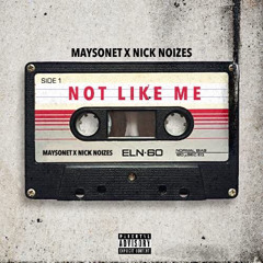 Maysonet - NOT LIKE ME (ft. Nick Noizes).mp3