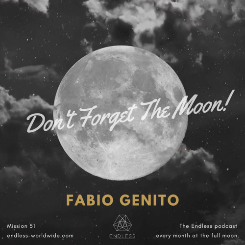 Don't Forget The Moon! 051 - FABIO GENITO