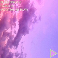 BulletProof (PlayTime Re-Play)
