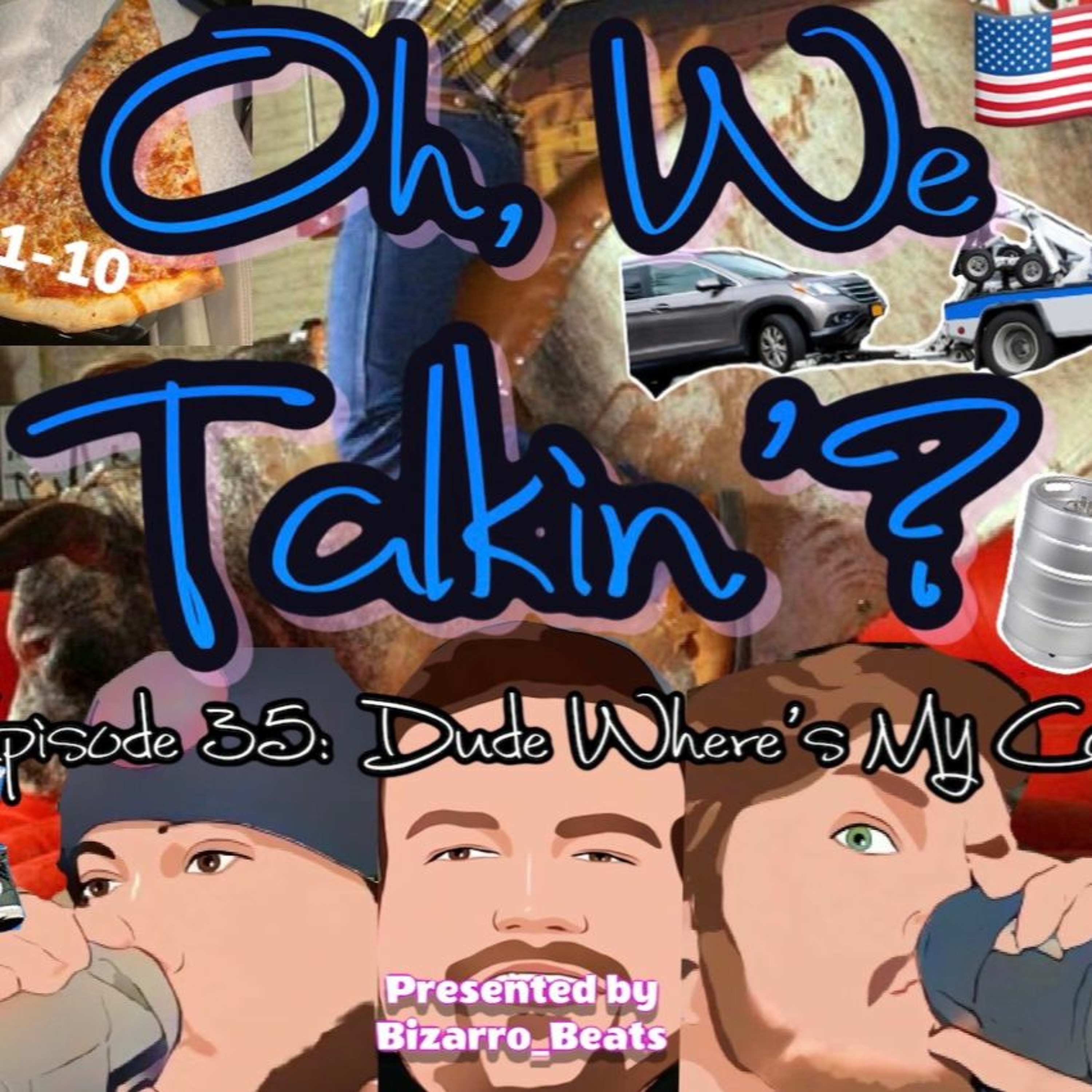 Ep. 35: Dude Where’s My Car? episode artwork