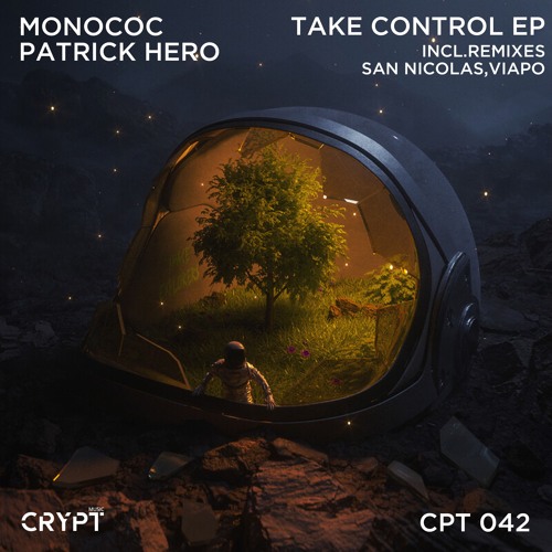 Monococ, Patrick Hero - Take Control (San Nicolas Remix) [Preview]