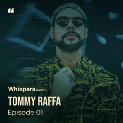Whispers Radio | 01 | Tommy Raffa