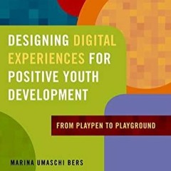 EBOOK/EPUB Designing Digital Experiences for Positive Youth Development: From Pl
