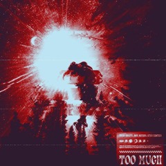 Toxic Wraith, Rick Rhynes, Kyle Martins- Too Much (ANMX Remix)