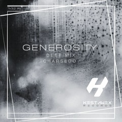 CHARSEDO - GENEROSITY (DEEP MIX)