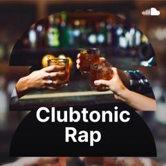Clubtonic Rap