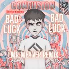 Confusion - Bad Luck (Mr.Meaner Remix) FreeDownload