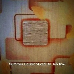 Summer Boutik Mixed By Jah Kye 2025