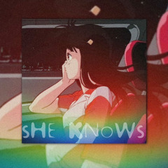 SHE KNOWS (Prod. eeryskies)