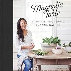 * Magnolia Table + Joanna Gaines (Author),Marah Stets (Author)