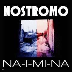 Nostromo - NA-I-MI-NA (Brussels Version)
