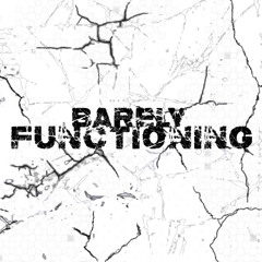 Barely Functioning (Ft. Vrils)
