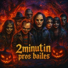 2 MINUTIN PROS BAILES