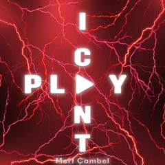 I Can't Play