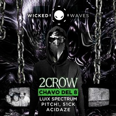 2CROW - Chavo Del 8 (Luix Spectrum Remix) [Wicked Waves Recordings]
