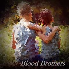 Blood Brothers - By Reavsey