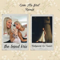 The Band Kris - Love Me First (Robynson Le Tissier remix)