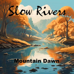 SLOW RIVERS
