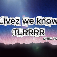 Livez we know