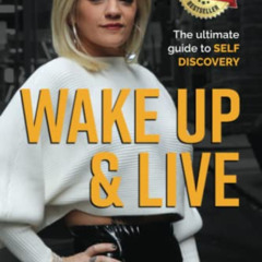 FREE EPUB 📘 Wake Up & Live: The Ultimate Guide to Self Discovery by  Anne Jones Vogt