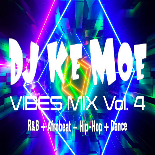 R&B + Afrobeat + Hip-Hop + Dance LIVE DJ MIX (EXPLICIT LANGUAGE) | DJ Ke Moe VIBES MIX Vol. 4