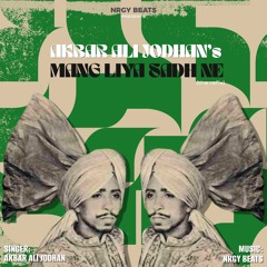 Akbar Ali Jodhan - Mang Liya Sadh Ne (NRGY Remix)