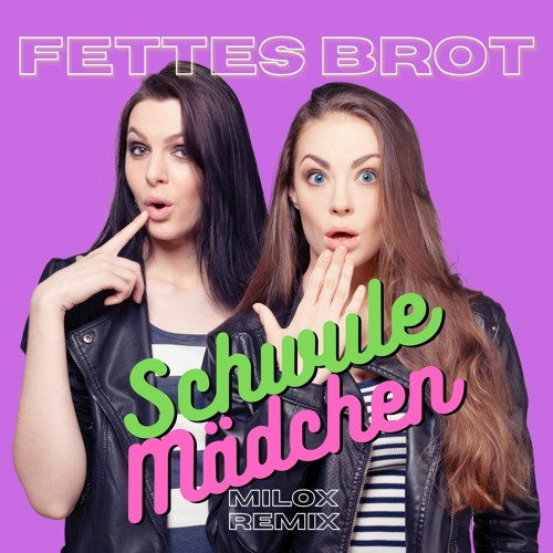 Fettes Brot - Schwule Mädchen (Milox Remix)