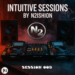INTUITIVE SESSION 005 - N2ISHION