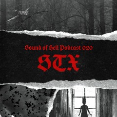 Sound of Hell podcast020 STX