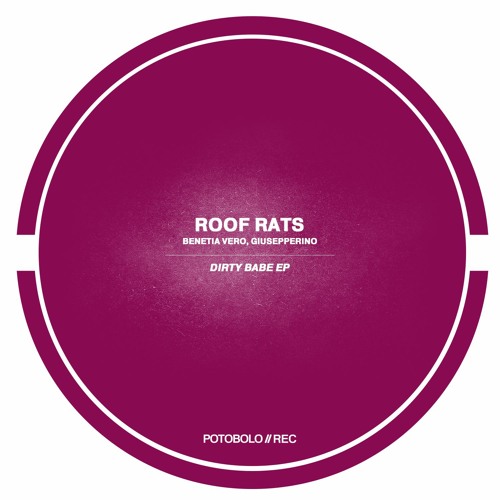 Roof Rats - Dirty Babe [PTBL204]