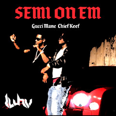 Chief Keef - Semi on EM (Luhv REMIX)