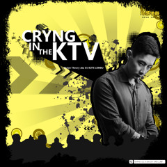 DJ KOTE LEMBU - CRYING IN THE KTV