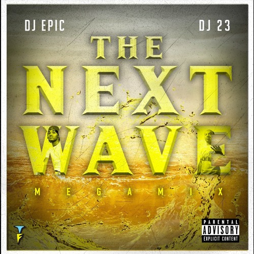 DJ 23 X DJ Epic - The Next Wave MEGAMIX